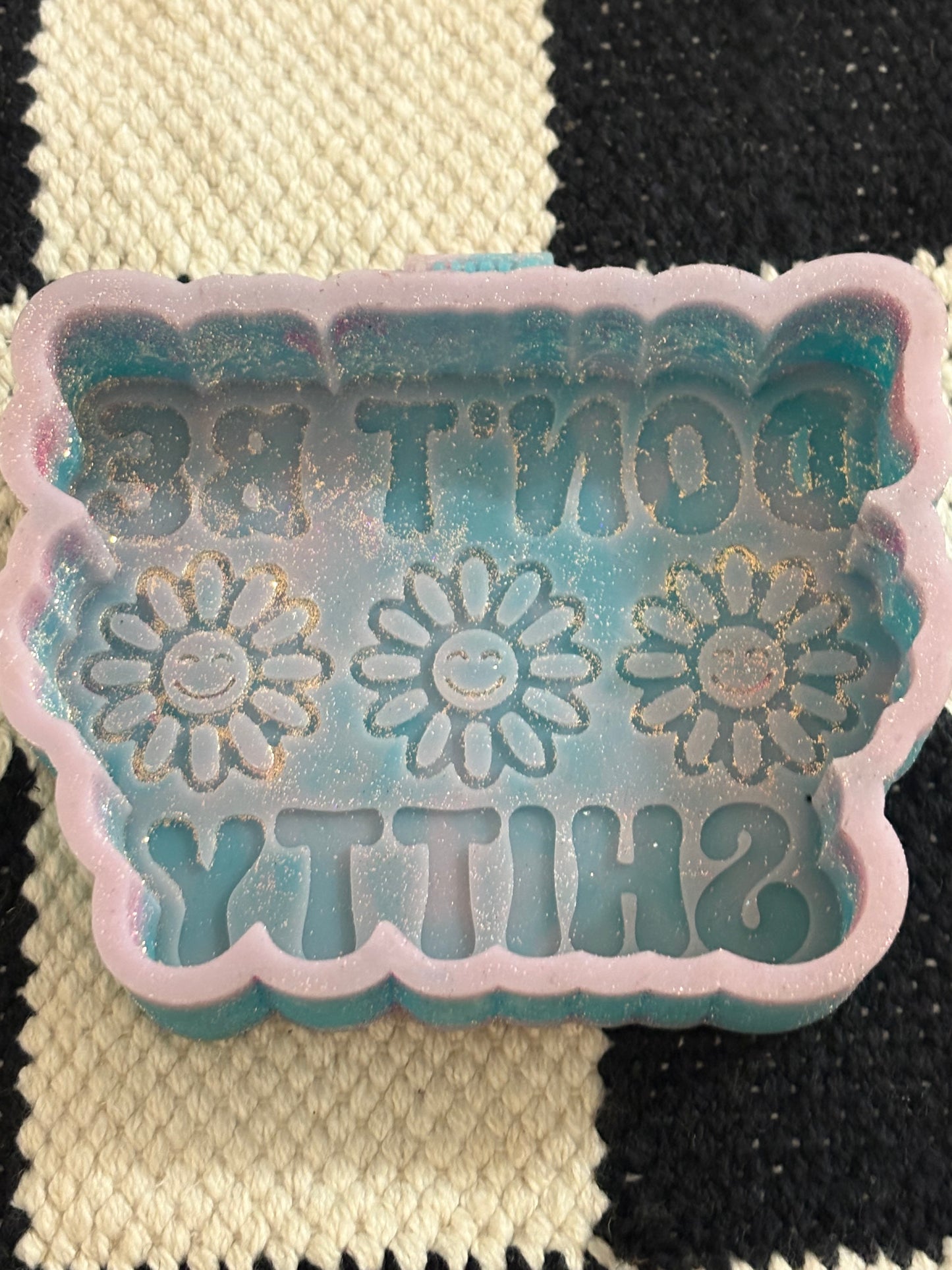 Don’t Be Shitty Mold