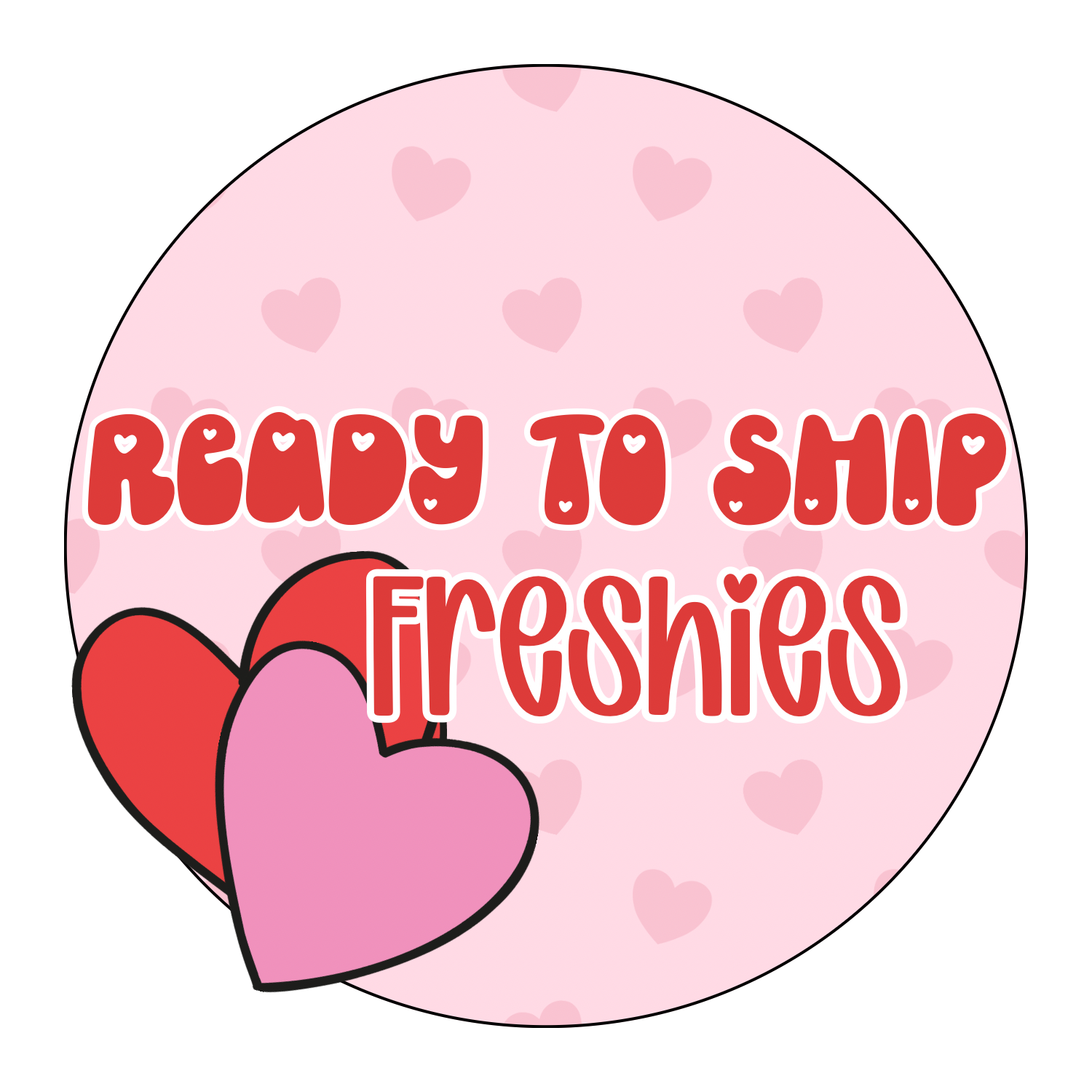 READY TO SHIP FRESHIES