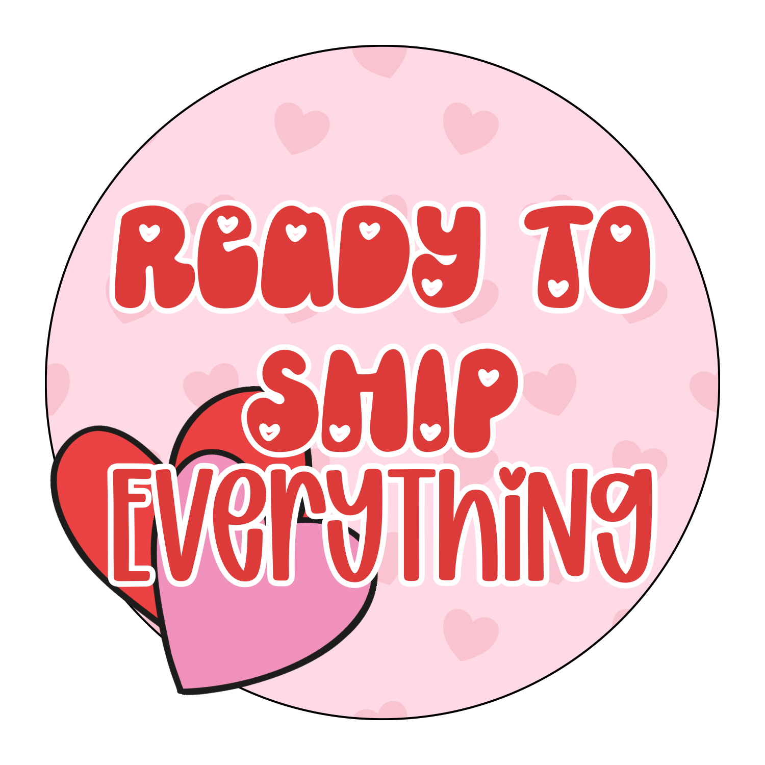 READY TO SHIP EVERYTHING