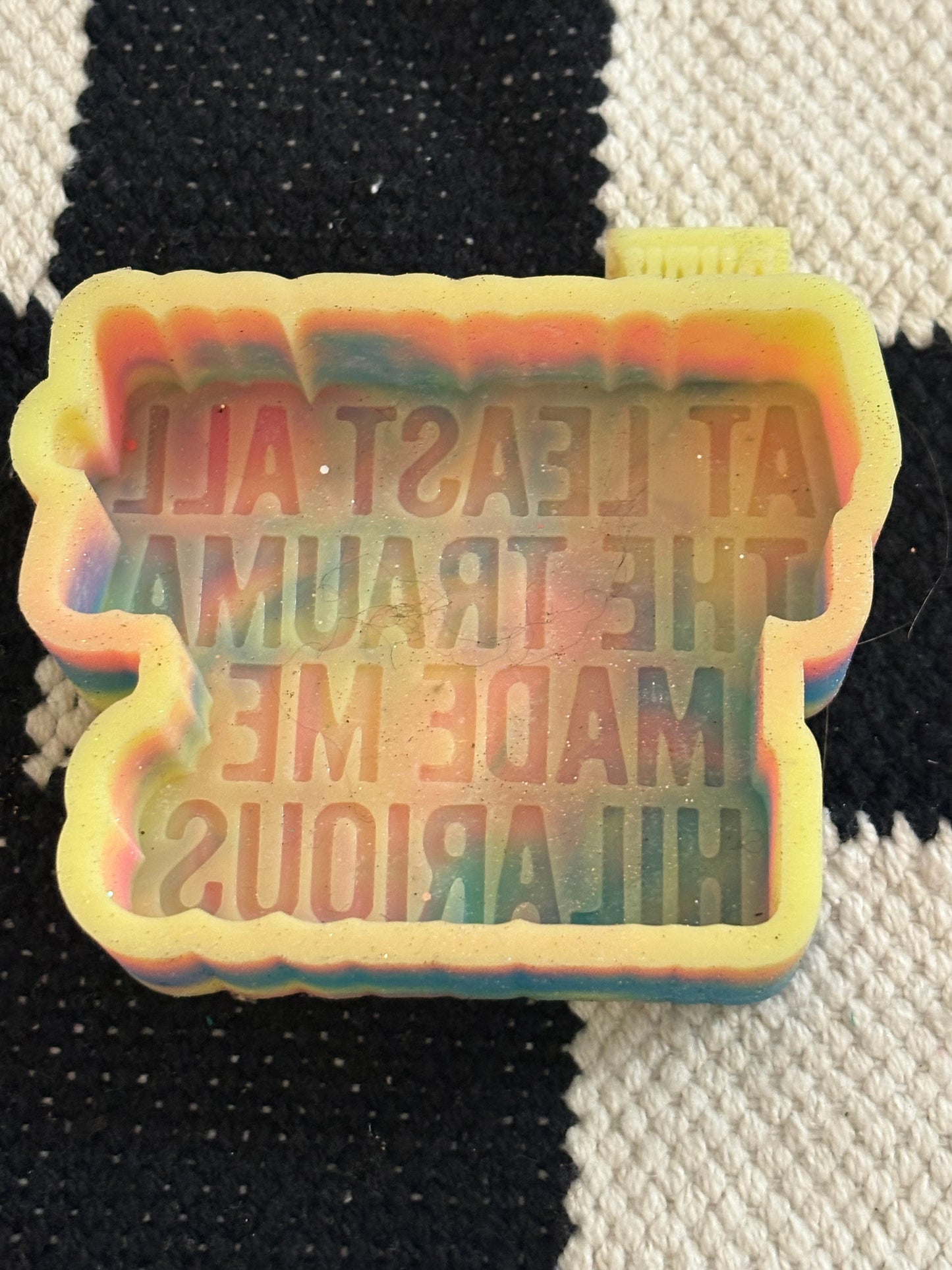 Trauma Made Me Hilarious Mold